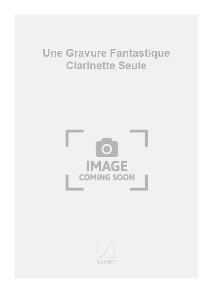 Une Gravure Fantastique Clarinette Seule